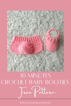 crochet baby booties with the text 30 minutes crochet baby booties free pattern