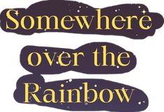 there are two black and yellow signs that say somewhere over the rainbow, with stars above them