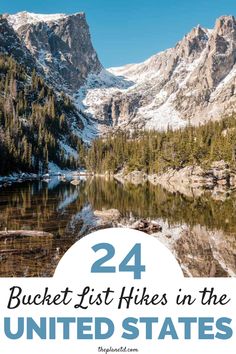 the mountains and trees with text overlay that reads 24 bucket - list hikes in the united states