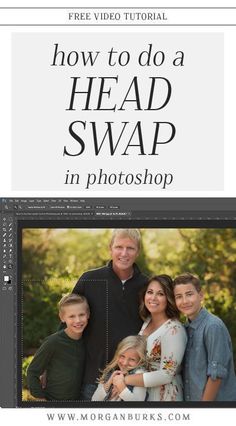 an image of a family with the text how to do a head swap in photoshop