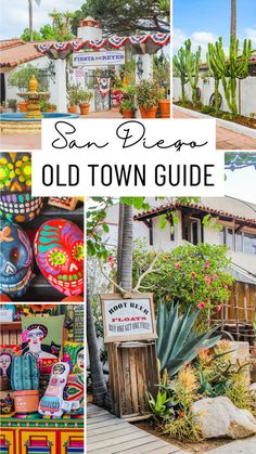 san diego's old town guide with images of colorful buildings and cactus trees in the background