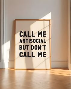 a poster with the words call me antisocial but don't call me