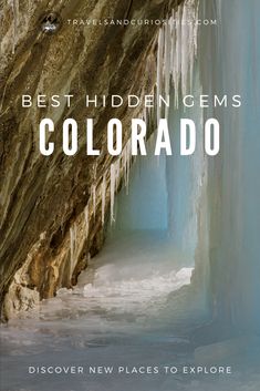 an ice cave with the text best hidden gems in colorado