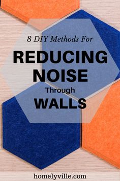 the words, 8 diy method for reusing noise through walls are shown in blue and orange hexagonal shapes