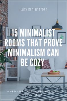 a living room with the text 15 minimalist rooms that prove minimalism can be cozy