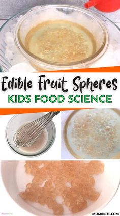 four different pictures with the words edible fruit spheres kids food science on top and bottom