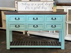 a blue dresser with a sign that says today is a good day for a great day