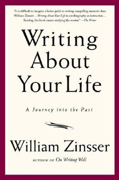 the book cover for writing about your life by william zinser, with an image of