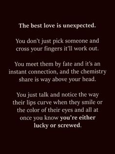 a poem written in black and white with the words, the best love is unexpected