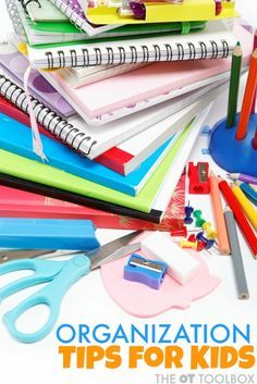 a pile of office supplies with the title organization tips for kids