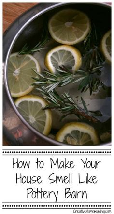 lemons and rosemary in a pot with text overlay how to make your house smell like pottery barn