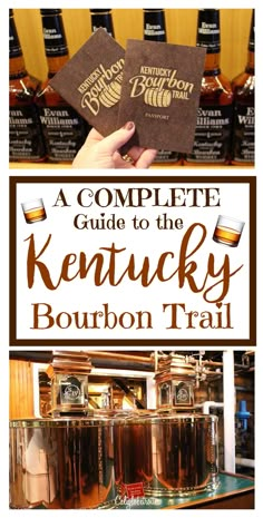 a complete guide to the kentucky bourbon trail, with pictures of bottles and labels on it