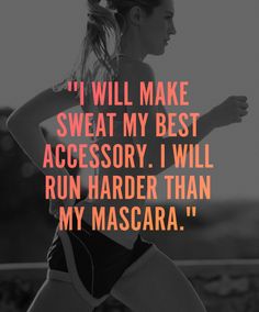 a woman running with the caption i will make sweat my best accessory i will run harder than my mascara