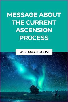 an image with the words message about the current ascension process in blue and green colors