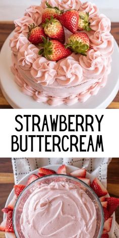 strawberry buttercream cake with strawberries on top and the words, strawberry buttercream