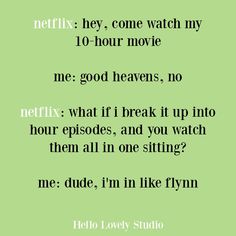 a green background with the words netflix, hey, come watch my 10 - hour movie