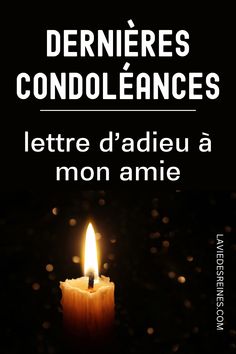 a lit candle with the words,'lettre d'adeu a mon ame