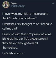 the tweet is posted to someone on their phone, which reads i never want my kids to mess up and think dad'd's gone