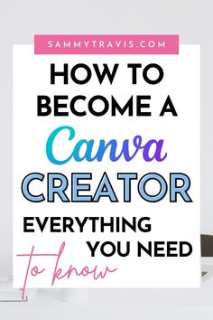 the text how to become a canon creator everything you need to know about it is in pink