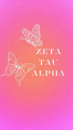 two butterflies with the words zeta tau albia in white on a pink background