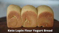 three pieces of bread with the words keto lupin flour bread