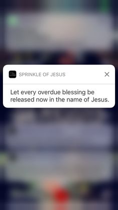 a text message that reads, let every overdue blessing be released now in the name of jesus