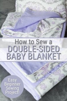 how to sew a double - sided baby blanket easy beginner sewing project with instructions