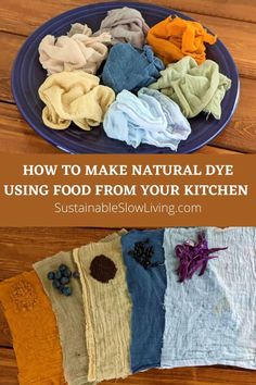 how to make natural dye using food from your kitchen and other things you can use