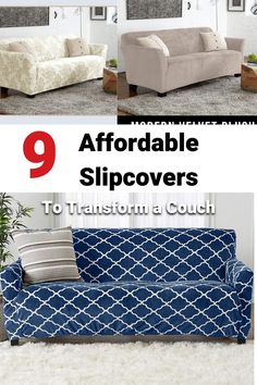 different couches with the text, 9 comfortable slip covers to transform a couch into