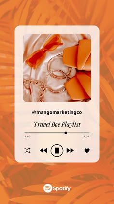 an advertisement for the travel bae playlist on spotify's website, featuring orange items