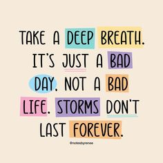 a quote that says take a deep breath it's just a bad day not a bad