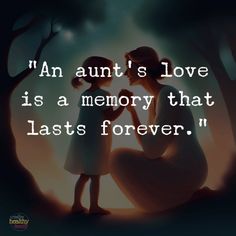 an image of two children in the woods with text that reads, i am aunt's love is a memory that lasts forever