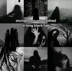 black and white images with text that reads, enchanness only clothed in long black hair