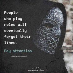 a person wearing a black hoodie with a white mask on it and the words people who play roles will eventually forget their lines pay attention