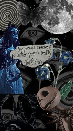 a collage of images with flowers and an image of a woman holding a sign that says, one person's crazies is another person's reality really tim burton