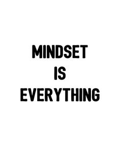 the words mindset is everything written in black on a white background with an image of a