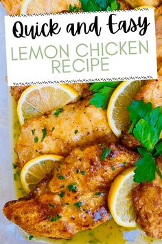 chicken with lemons and parsley on top in a white dish, next to the words quick and easy lemon chicken recipe