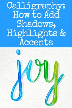 the words calligraphy how to add shadows, highlights and accentes on paper