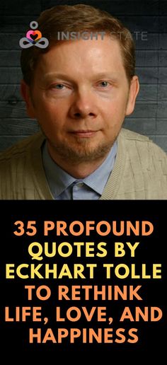 a man in a vest and tie with the caption, 35 profound quotes by ecchart tole to rethik life love and happiness