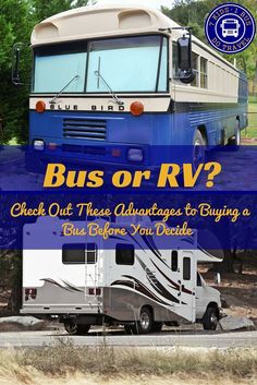 a blue bus parked next to an rv with the words bus or rv? check out these advantages to buying a 5th - grade motor home you decide