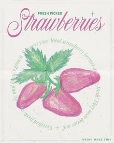 an advertisement for fresh picked strawberries with pink and green leaves on the top, in front of a white background