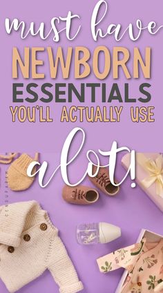 a purple background with the words must have newborn essentials you'll actually use a lot