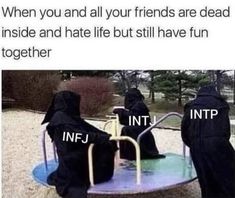 Infj Truths, Intj Humor, Infj Things, Taurus Memes, Intp Personality Type, Intj T, Intp T