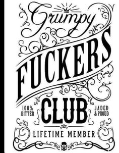 a black and white poster with the words grumpy fockers club