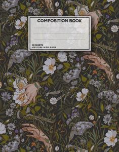 a book cover with flowers and hands in the middle, on a black background that says composition book