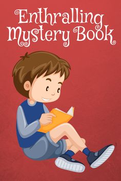 a young boy sitting on the floor reading a book with the title, enthralling mystery book