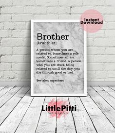 a poster with the words brother written in black and white, on a wooden floor