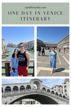 one day in venice itinerary with pictures of the city and bridge over the water