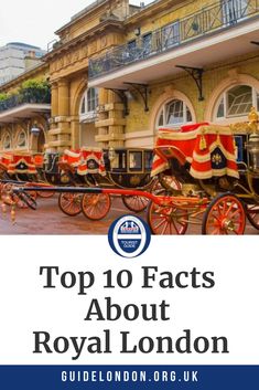 horse drawn carriages with the words top 10 facts about royal london