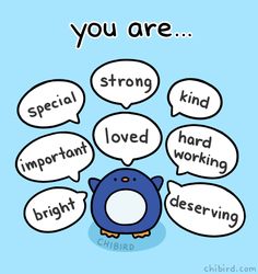 a blue bird with speech bubbles that say you are special, strong, loved, hard working and deserving